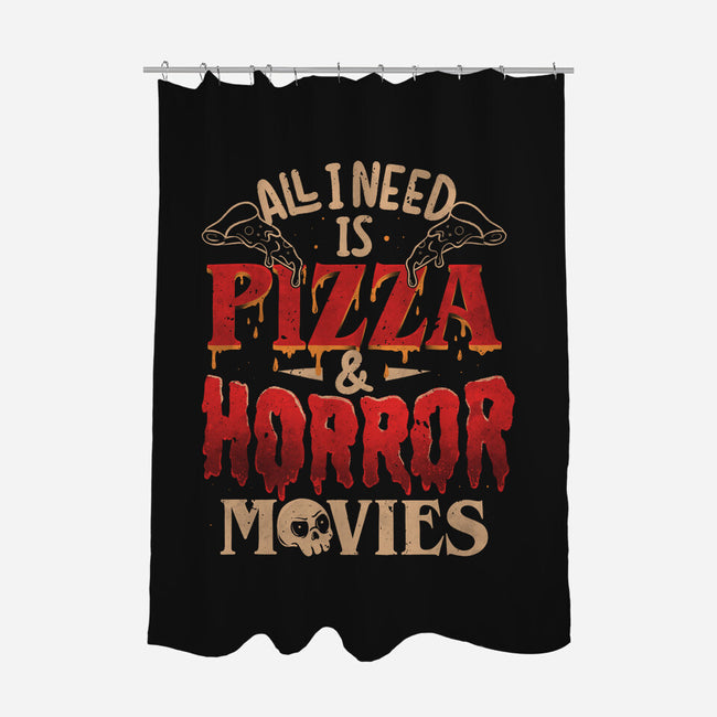 All I Need Is Pizza And Horror Movies-None-Polyester-Shower Curtain-eduely