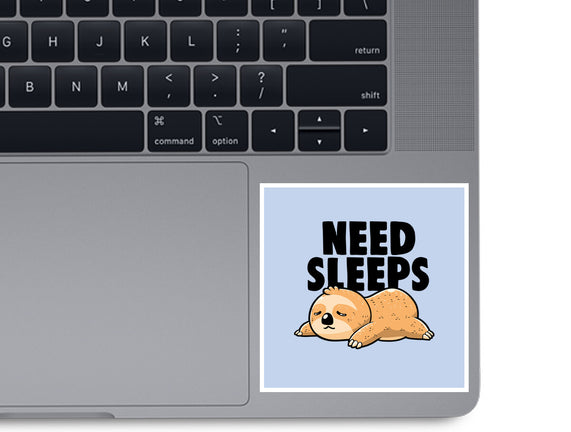 Need Sleeps