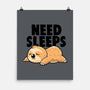 Need Sleeps-None-Matte-Poster-koalastudio