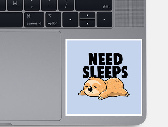 Need Sleeps