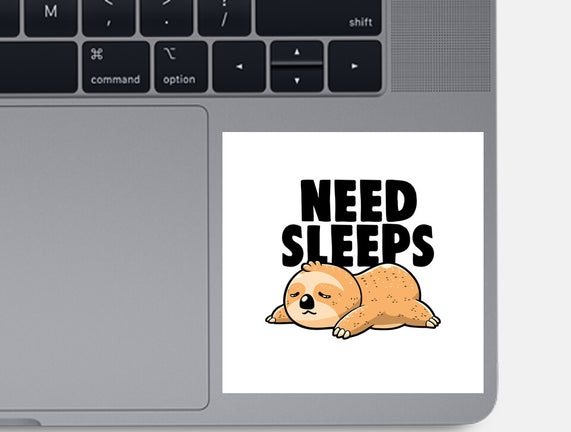 Need Sleeps