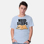 Need Sleeps-Mens-Basic-Tee-koalastudio