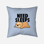 Need Sleeps-None-Removable Cover-Throw Pillow-koalastudio