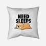 Need Sleeps-None-Removable Cover-Throw Pillow-koalastudio