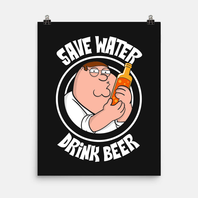 Save Water Drink Beer-None-Matte-Poster-turborat14