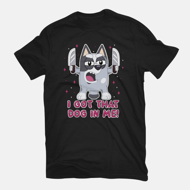 I Got That Dog In Me-Mens-Basic-Tee-Alexhefe