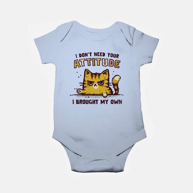 I Don't Need Your Attitude-Baby-Basic-Onesie-kg07