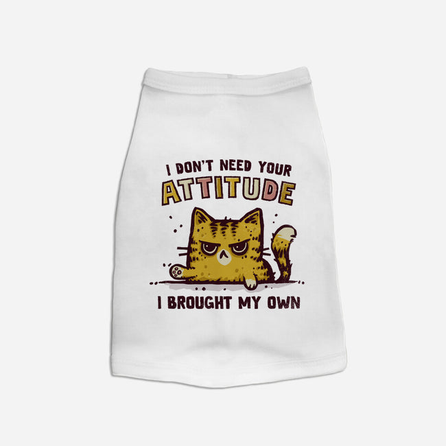 I Don't Need Your Attitude-Cat-Basic-Pet Tank-kg07