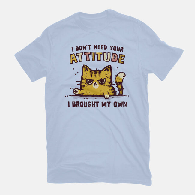 I Don't Need Your Attitude-Mens-Heavyweight-Tee-kg07