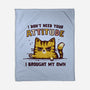 I Don't Need Your Attitude-None-Fleece-Blanket-kg07