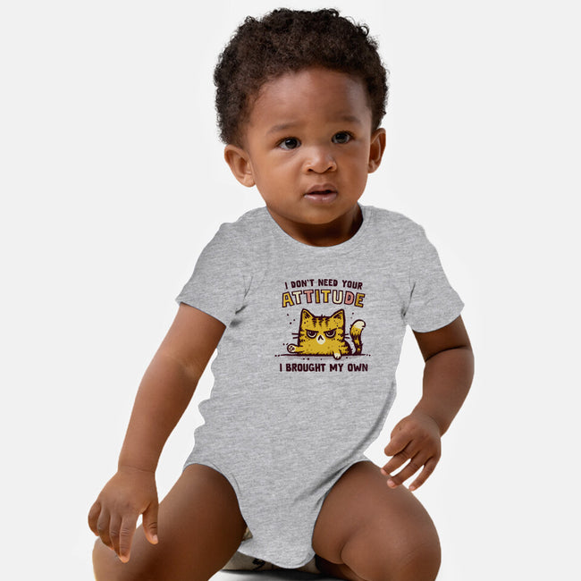 I Don't Need Your Attitude-Baby-Basic-Onesie-kg07