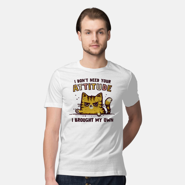 I Don't Need Your Attitude-Mens-Premium-Tee-kg07