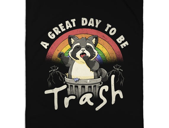 A Great Day To Be Trash