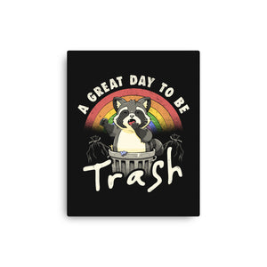 A Great Day To Be Trash