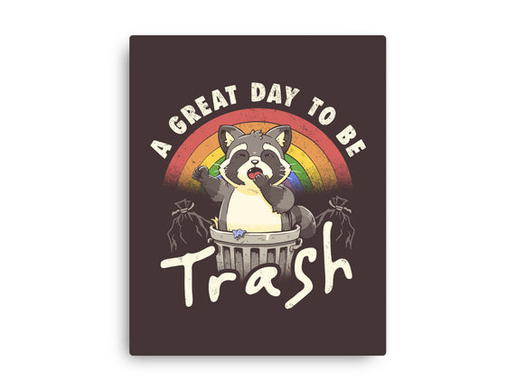 A Great Day To Be Trash