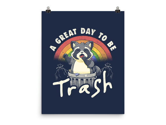 A Great Day To Be Trash