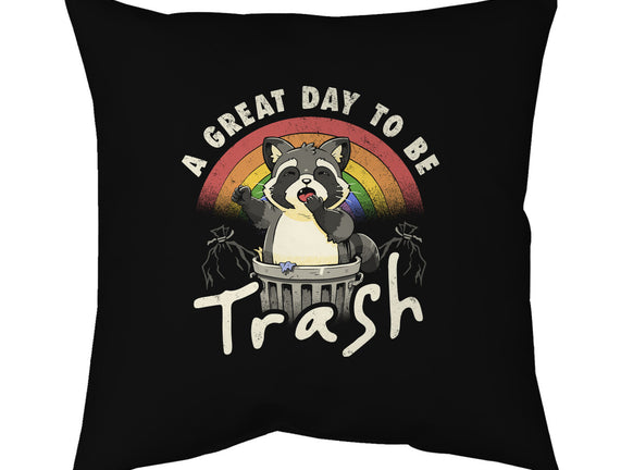 A Great Day To Be Trash