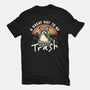 A Great Day To Be Trash-Mens-Premium-Tee-koalastudio