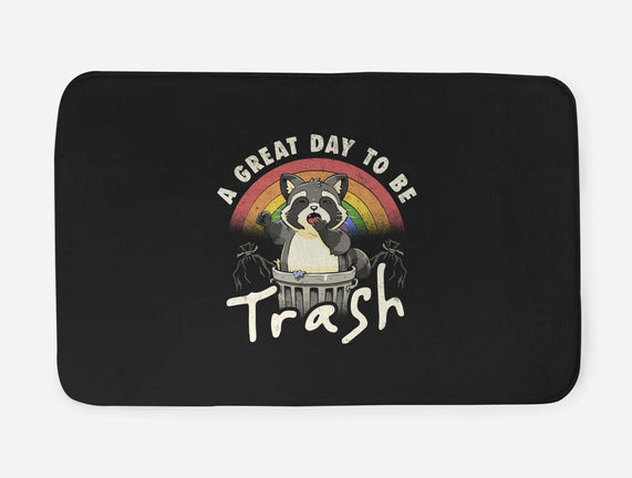 A Great Day To Be Trash