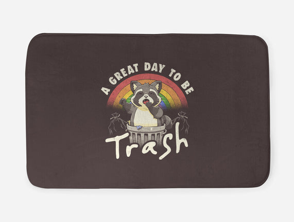 A Great Day To Be Trash