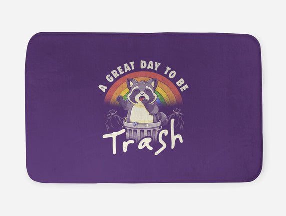 A Great Day To Be Trash