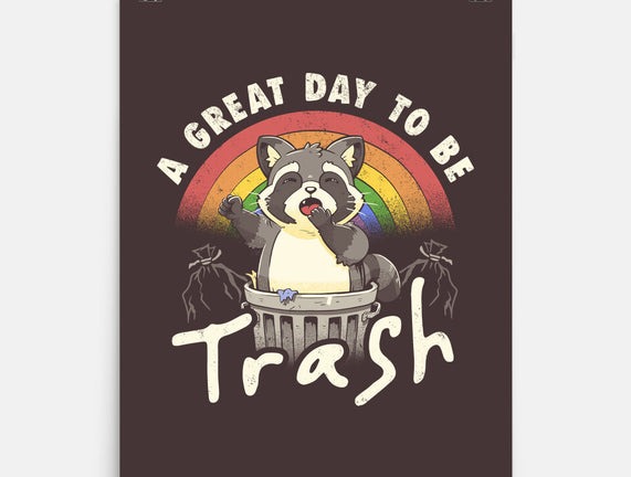 A Great Day To Be Trash