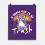 A Great Day To Be Trash-None-Matte-Poster-koalastudio