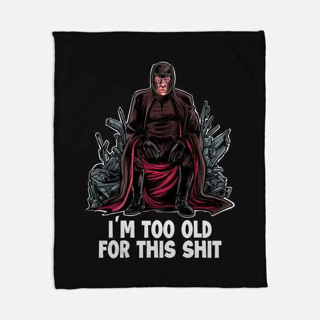 Magneto Is Too Old-None-Fleece-Blanket-zascanauta