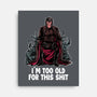 Magneto Is Too Old-None-Stretched-Canvas-zascanauta