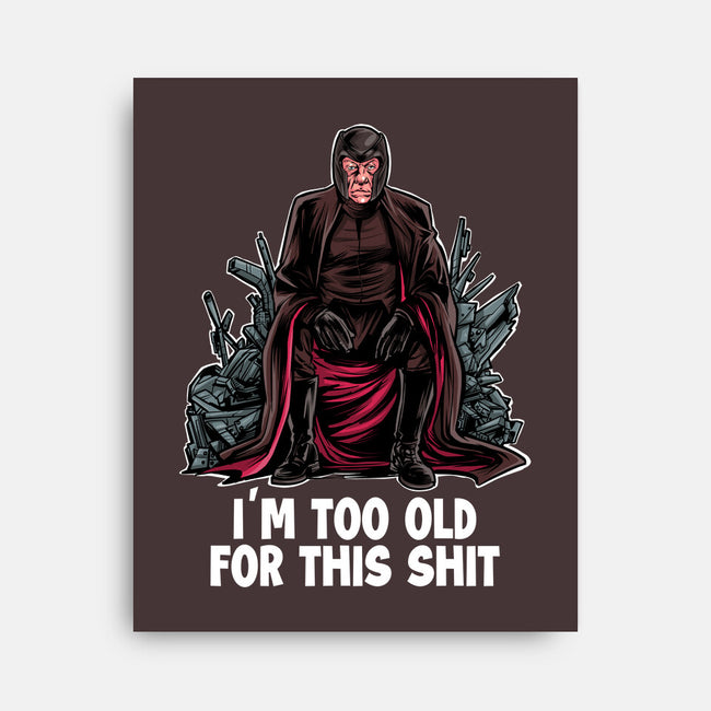 Magneto Is Too Old-None-Stretched-Canvas-zascanauta