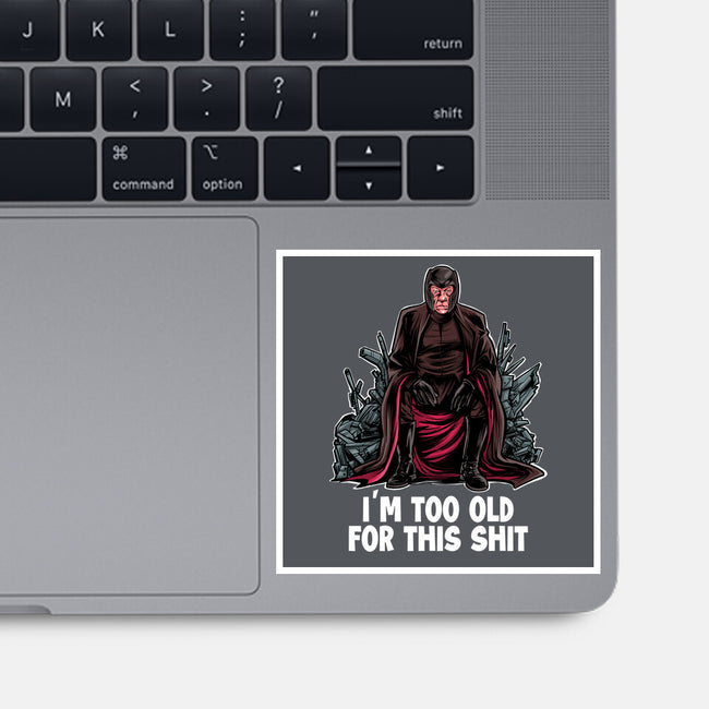 Magneto Is Too Old-None-Glossy-Sticker-zascanauta