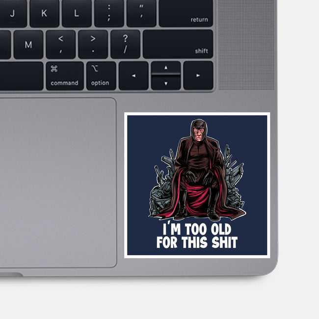 Magneto Is Too Old-None-Glossy-Sticker-zascanauta