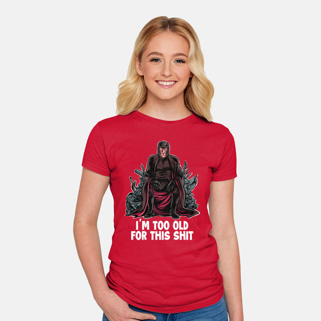 Magneto Is Too Old-Womens-Fitted-Tee-zascanauta