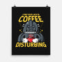 Coffee Disturbing-None-Matte-Poster-krisren28