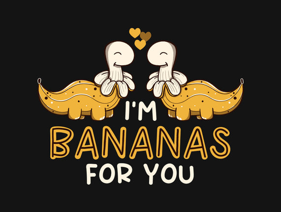 I'm Bananas For You