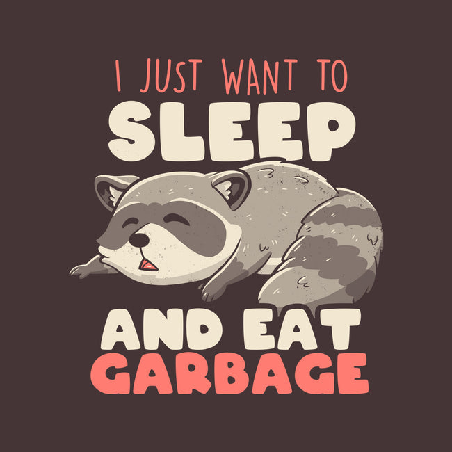 I Just Want To Sleep And Eat Garbage-None-Removable Cover w Insert-Throw Pillow-koalastudio