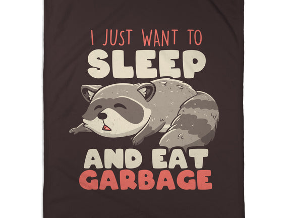 I Just Want To Sleep And Eat Garbage