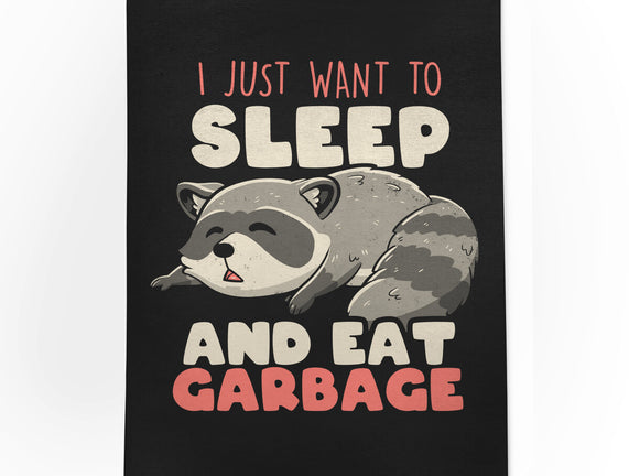 I Just Want To Sleep And Eat Garbage