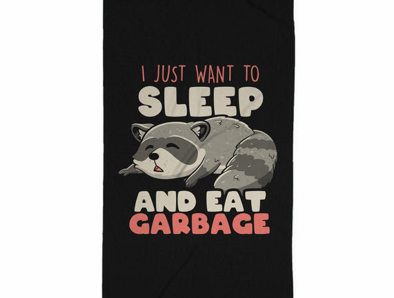 I Just Want To Sleep And Eat Garbage