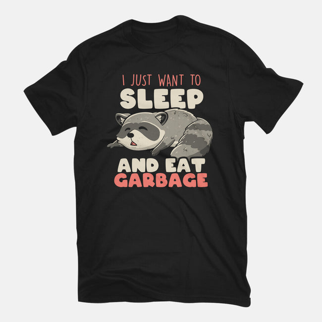 I Just Want To Sleep And Eat Garbage-Mens-Premium-Tee-koalastudio