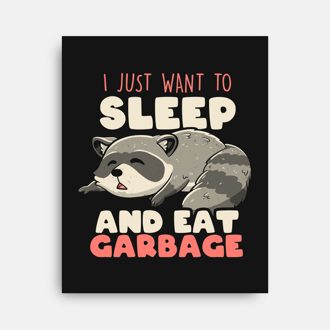 I Just Want To Sleep And Eat Garbage-None-Stretched-Canvas-koalastudio