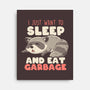 I Just Want To Sleep And Eat Garbage-None-Stretched-Canvas-koalastudio