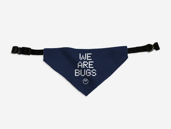 We Are Bugs