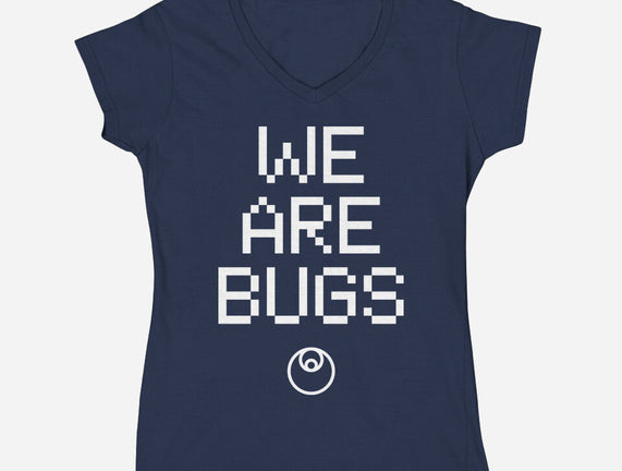 We Are Bugs