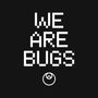 We Are Bugs-Mens-Basic-Tee-CappO