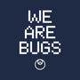 We Are Bugs-Mens-Basic-Tee-CappO
