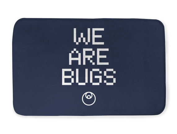 We Are Bugs