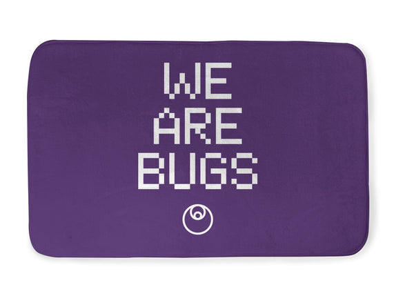 We Are Bugs