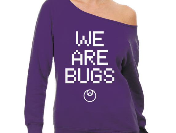 We Are Bugs