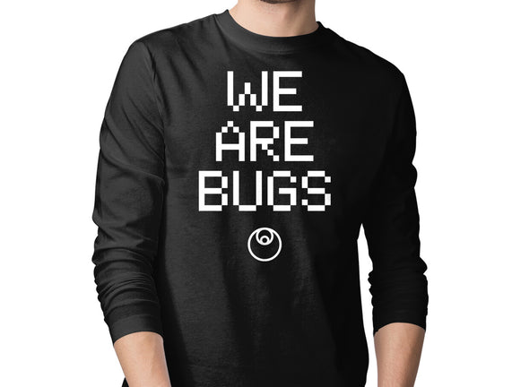 We Are Bugs